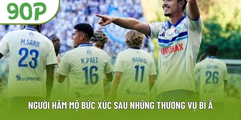 Người hâm mộ bức xúc sau những thương vụ bí ẩn