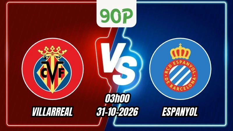 Soi Kèo Villarreal vs Espanyol 03h00 - 31/10/2026